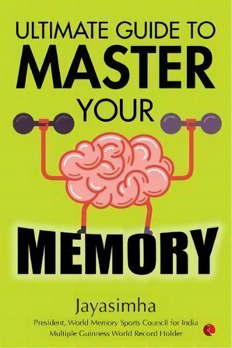 Ultimate Guide To Master Your Memory, De Jayasimha Jayasimha. Editorial Rupa Co, Tapa Blanda En Inglés