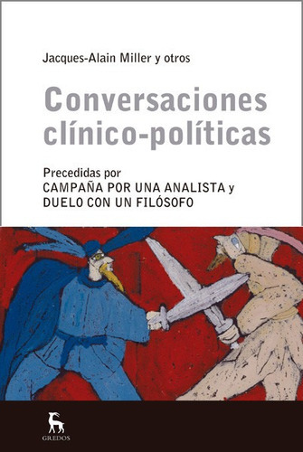 Conversaciones Clínico Políticas, De Jacques-alain Miller. Editorial Gredos, Tapa Blanda En Español, 2013