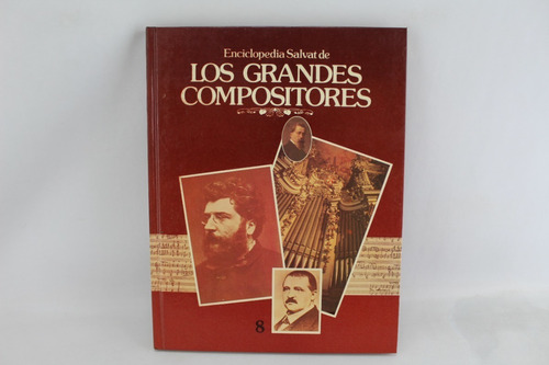 R825 Enciclopedia Salvat De Los Grandes Compsitores Tomo 8