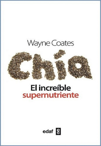 Chía El Increíble Supernutriente - Wayne Coates
