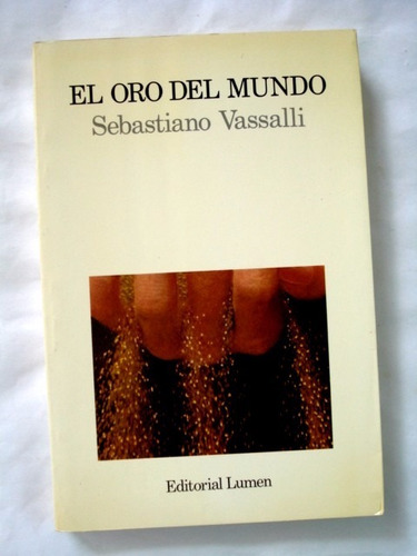 Sebastiano Vassalli, El Oro Del Mundo - L48