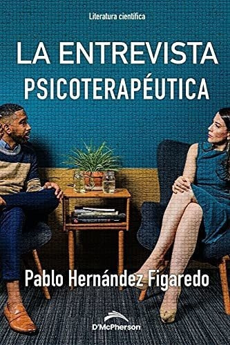 La Entrevista Psicoterapeutica - Hernandez..., De Hernández Figaredo, Pablo. Editorial Independently Published En Español