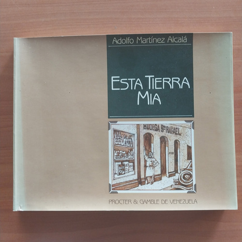 Libro Esta Tierra Mía Crónicas Costumbrista Venezolana (Usado)