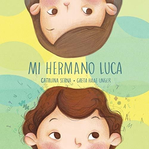 Mi Hermano Luca (spanish Edition), De Serna, Catalina. Editorial Independently Published, Tapa Blanda En Español