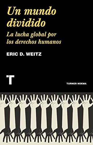 Un Mundo Dividido La Lucha Global Por Los Derechos Humanos -