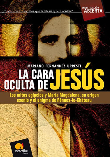 La Cara Oculta De Jesus -investigacion Abierta-