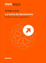 Comprar La Toma De Decisiones - Principios, Procesos Y Aplicaciones