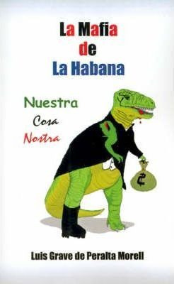 La Mafia De La Habana - Luis Grave De Peralta Morell