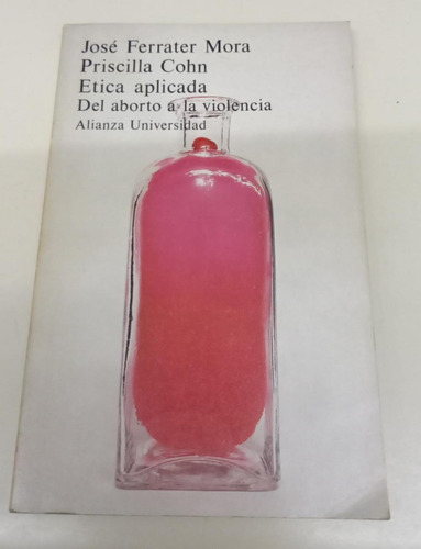 Etica Aplicada - Del Aborto A La Violencia * Ferrater Mora