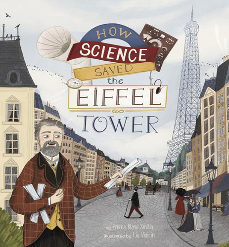 How Science Saved The Eiffel Tower, De Smith, Emma Bland. Editorial Capstone Editions En Inglés, 2024