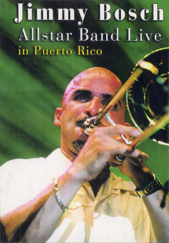 Jimmi Bosch All Stars Band Live In Puerto Rico Dvd