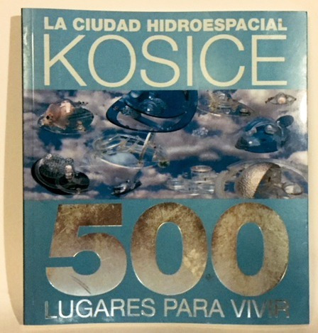 La Ciudad Hidroespacial - Kosice - 500 Lugares Para Vivir