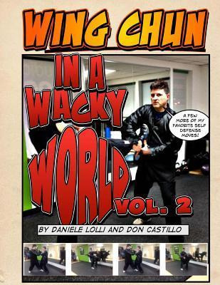 Libro Wing Chun In A Wacky World Vol. 2 - Don Castillo