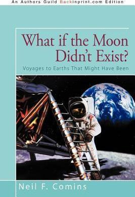 Libro What If The Moon Didn't Exist? - University Neil F ...