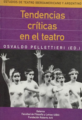 Tendencias Críticas En El Teatro - Pellettieri