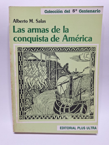 Antiguo Libro Las Armas De La Conquista De América Le590