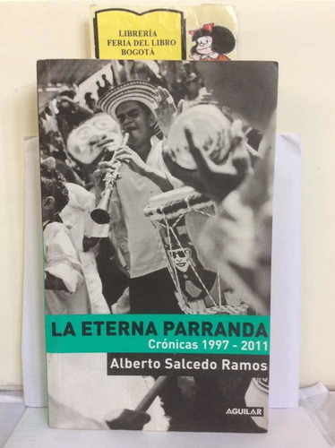 La Eterna Parranda - Alberto Salcedo - 1997 - 2011 - Crónica