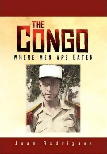 The Congo, De Juan Rodriguez. Editorial Xlibris Corporation, Tapa Blanda En Inglés
