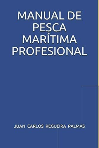 Libro: Manual De Pesca Marítima Profesional (spanish Edition