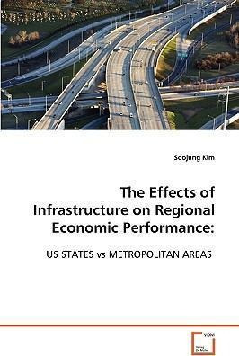 The Effects Of Infrastructure On Regional Economic Perfor...