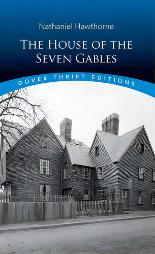 The House Of The Seven Gables, De Nathaniel Hawthorne. Editorial Dover Publications Inc, Tapa Blanda En Inglés