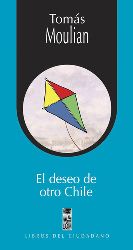 El Deseo De Chile - Lom Ediciones