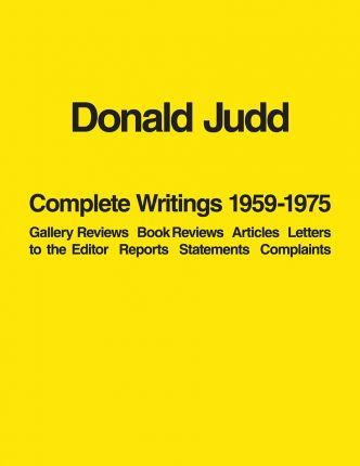Libro Donald Judd: Complete Writings 1959-1975 : Gallery ...