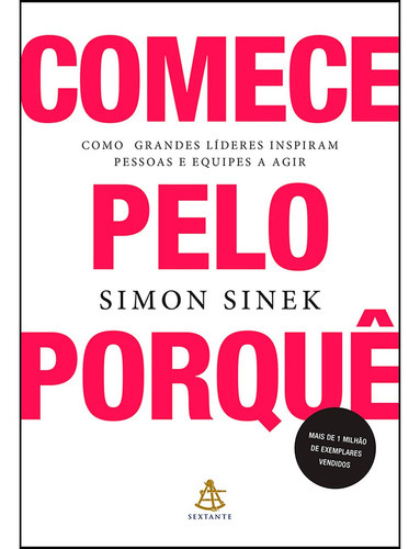 Comece Pelo Porquê - (op), De Simon Sinek. Editora Sextante, Capa Mole Em Português, 2023