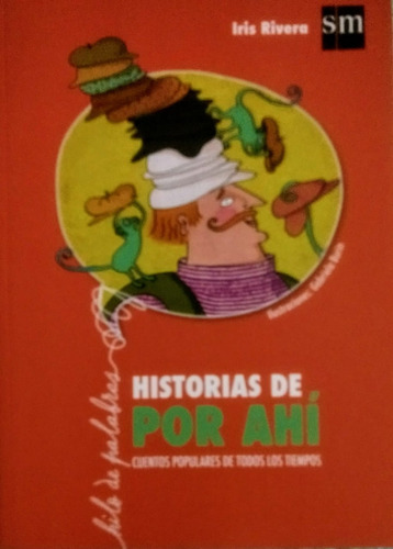 Historias De Por Ahi  (coleccion Hilo De Palabras)