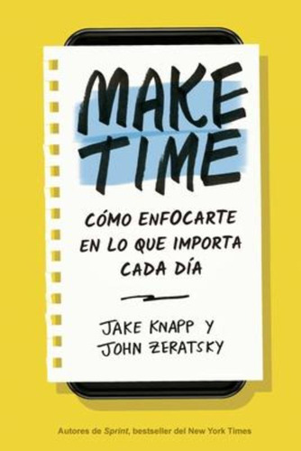 Make Time (spanish Edition) / Jake Knapp