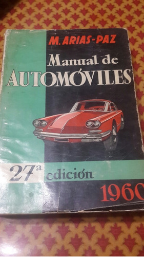 Manual De Automoviles. M Arias Paz.