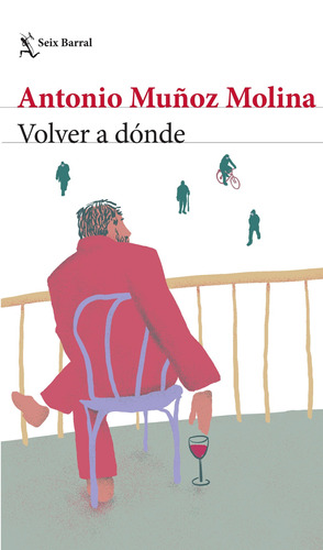 Volver a dónde, de Muñoz Molina, Antonio. Serie Biblioteca Breve Editorial Seix Barral México, tapa blanda en español, 2022