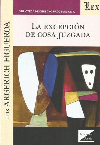 La Excepción De Cosa Juzgada Argerich Figueroa