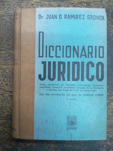 Diccionario Juridico * Dr. Juan Ramirez Gronda * Claridad *