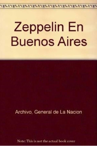 Libro - Zeppelin En Buenos Aires (coleccion Historia Argent