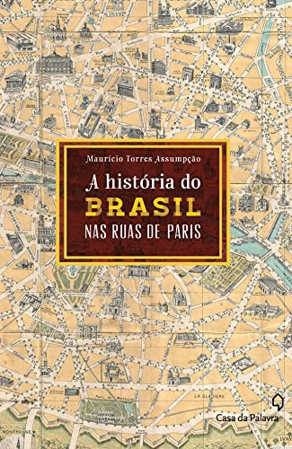 Libro Historia Do Brasil Pelas Ruas De Paris, A