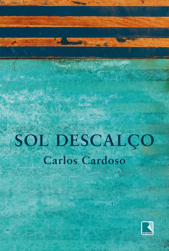 Sol descalço, de Cardoso, Carlos. Editorial Editora Record Ltda., capa mole em português, 2021