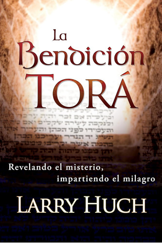 Libro: La Bendición Tora: Revelando El Misterio, Impartiendo