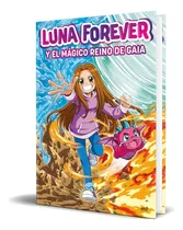 Comprar Libro Luna Forever Y El Mágico Reino De Gaia [ Original ], De Luna Forever. Editorial Ediciones Martínez Roca, Tapa Blanda En Español, 2024