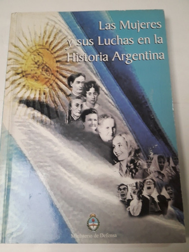 Las Mujeres Y Sus Luchas En La Historia Argentina