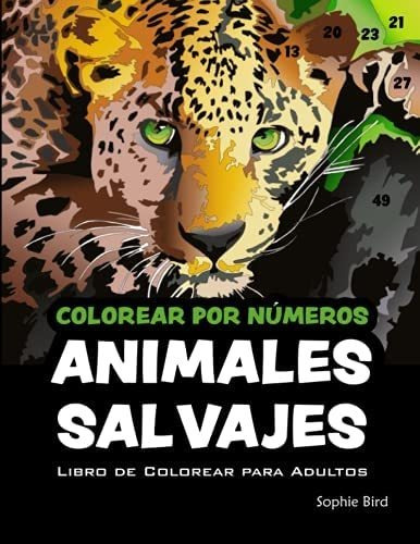 Libro: Colorear Por Numeros Animales Salvajes. Libro De Para