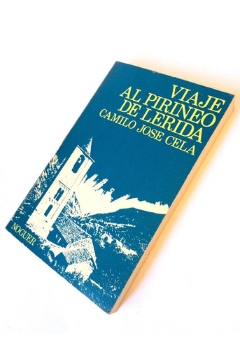 Camilo José Cela. Viajero, Corazón Y Espíritu: Camino Al Sol