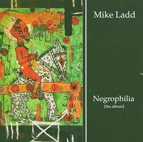 Cd Negrophilia The Album - Mike Ladd