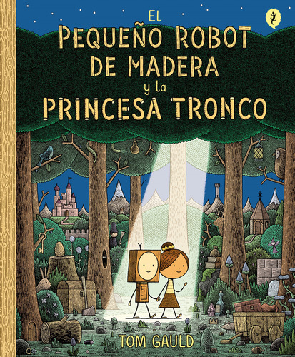 Libro El Pequeño Robot De Madera Y La Princesa Tronco De Gau