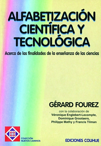 Alfabetización Científica Y Tecnológica, De Gérard Fourez. Editorial Colihue En Español