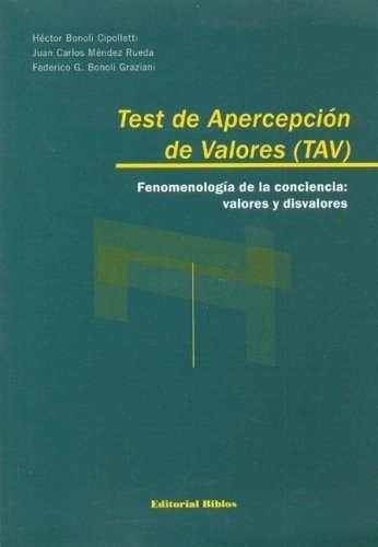 Test de apercepción de valores (TAV). Fenomenología de la conciencia: valores y disvalores, de Héctor Bonoli Cipolletti. Editorial Biblos en español