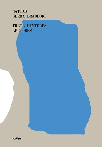 Trece Pintores Lectores - Matias Serra Bradford