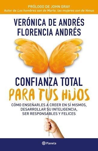 Confianza Total Para Tus Hijos - Veronica De Andres Y Floren