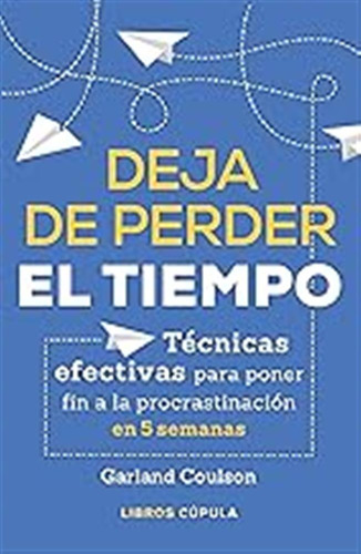 Deja De Perder El Tiempo (hobbies) / Garland Coulson