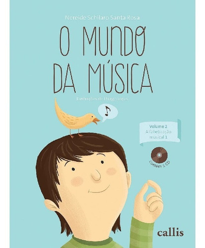 O Mundo Da Música   Vol 2 Alfabetização Musical 1: O Mundo Da Música   Vol 2 Alfabetização Musical 1, De Rosa, Nereide Schilaro Santa. Editora Callis (girassol), Capa Mole, Edição 1 Em Português